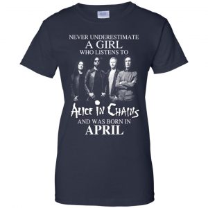 A Girl Who Listens To Alice In Chains And Was Born In April T-Shirts, Hoodie, Tank 24