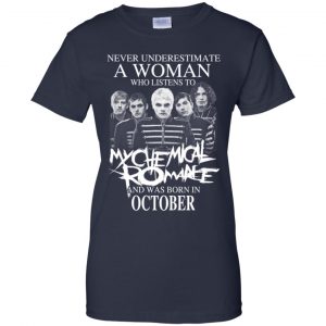 A Woman Who Listens To My Chemical Romance And Was Born In October T-Shirts, Hoodie, Tank 24 A Woman Who Listens To My Chemical Romance And Was Born In October T-Shirts, Hoodie, Tank 24