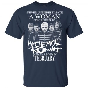 A Woman Who Listens To My Chemical Romance And Was Born In February T-Shirts, Hoodie, Tank 17 A Woman Who Listens To My Chemical Romance And Was Born In February T-Shirts, Hoodie, Tank 17