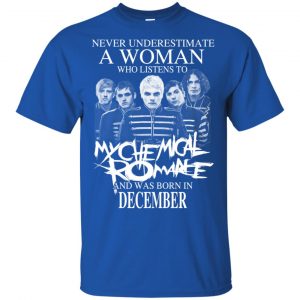 A Woman Who Listens To My Chemical Romance And Was Born In December T-Shirts, Hoodie, Tank 16 A Woman Who Listens To My Chemical Romance And Was Born In December T-Shirts, Hoodie, Tank 16