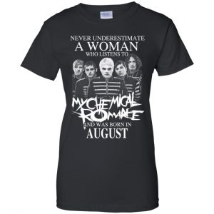 A Woman Who Listens To My Chemical Romance And Was Born In August T-Shirts, Hoodie, Tank 22 A Woman Who Listens To My Chemical Romance And Was Born In August T-Shirts, Hoodie, Tank 22