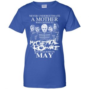 A Mother Who Listens To My Chemical Romance And Was Born In May T-Shirts, Hoodie, Tank 25 A Mother Who Listens To My Chemical Romance And Was Born In May T-Shirts, Hoodie, Tank 25