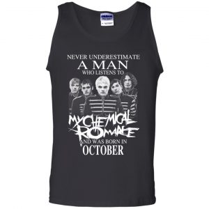 A Man Who Listens To My Chemical Romance And Was Born In October T-Shirts, Hoodie, Tank 24
