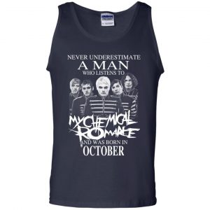 A Man Who Listens To My Chemical Romance And Was Born In October T-Shirts, Hoodie, Tank 25