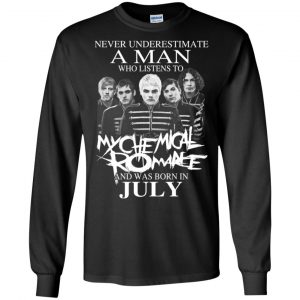 A Man Who Listens To My Chemical Romance And Was Born In July T-Shirts, Hoodie, Tank 18 A Man Who Listens To My Chemical Romance And Was Born In July T-Shirts, Hoodie, Tank 18
