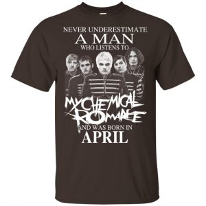 A Man Who Listens To My Chemical Romance And Was Born In April T-Shirts, Hoodie, Tank 17 A Man Who Listens To My Chemical Romance And Was Born In April T-Shirts, Hoodie, Tank 17