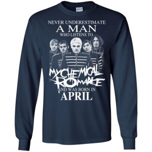 A Man Who Listens To My Chemical Romance And Was Born In April T-Shirts, Hoodie, Tank 19 A Man Who Listens To My Chemical Romance And Was Born In April T-Shirts, Hoodie, Tank 19