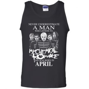 A Man Who Listens To My Chemical Romance And Was Born In April T-Shirts, Hoodie, Tank 24 A Man Who Listens To My Chemical Romance And Was Born In April T-Shirts, Hoodie, Tank 24