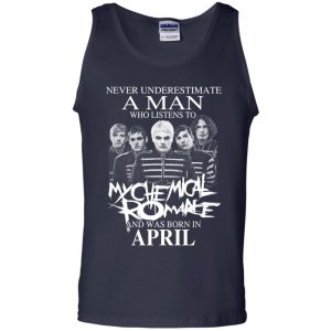 A Man Who Listens To My Chemical Romance And Was Born In April T-Shirts, Hoodie, Tank 25 A Man Who Listens To My Chemical Romance And Was Born In April T-Shirts, Hoodie, Tank 25