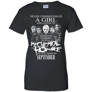 A Girl Who Listens To My Chemical Romance And Was Born In September T-Shirts, Hoodie, Tank 22 A Girl Who Listens To My Chemical Romance And Was Born In September T-Shirts, Hoodie, Tank 22