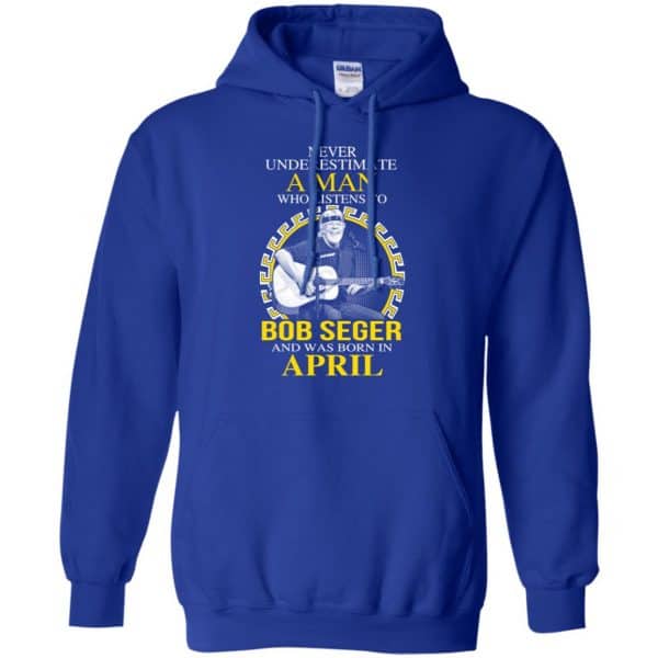 A Man Who Listens To Bob Seger And Was Born In April T-Shirts, Hoodie, Tank 12