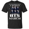A Woman Who Listens To BTS And Was Born In March T-Shirts, Hoodie, Tank 1