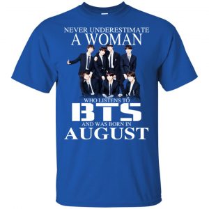 A Woman Who Listens To BTS And Was Born In August T-Shirts, Hoodie, Tank 16