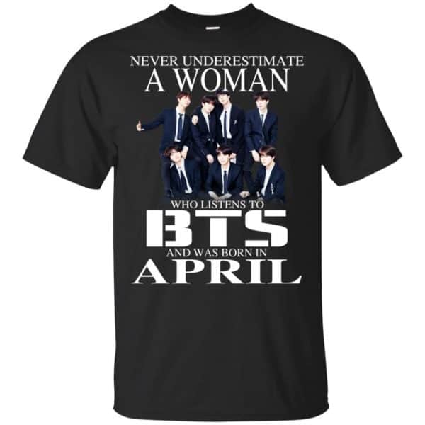 A Woman Who Listens To BTS And Was Born In April T-Shirts, Hoodie, Tank 3