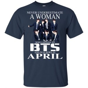 A Woman Who Listens To BTS And Was Born In April T-Shirts, Hoodie, Tank 17