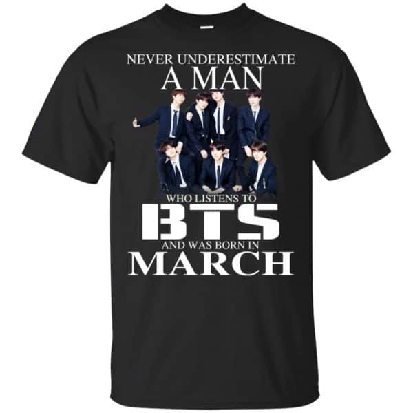 A Man Who Listens To BTS And Was Born In March T-Shirts, Hoodie, Tank 3
