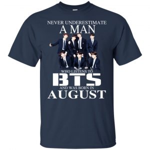 A Man Who Listens To BTS And Was Born In August T-Shirts, Hoodie, Tank 16 A Man Who Listens To BTS And Was Born In August T-Shirts, Hoodie, Tank 16