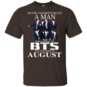 A Man Who Listens To BTS And Was Born In August T-Shirts, Hoodie, Tank 17 A Man Who Listens To BTS And Was Born In August T-Shirts, Hoodie, Tank 17