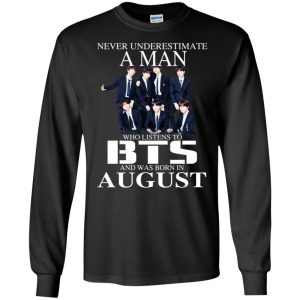 A Man Who Listens To BTS And Was Born In August T-Shirts, Hoodie, Tank 18 A Man Who Listens To BTS And Was Born In August T-Shirts, Hoodie, Tank 18