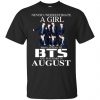 A Girl Who Listens To BTS And Was Born In August T-Shirts, Hoodie, Tank 1