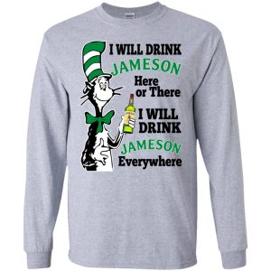 Dr Seuss: I Will Drink Jameson Here Or There I Will Drink Jameson Everywhere T-Shirts, Hoodie, Tank 8