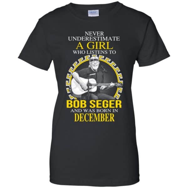 A Girl Who Listens To Bob Seger And Was Born In December T-Shirts, Hoodie, Tank Apparel 11