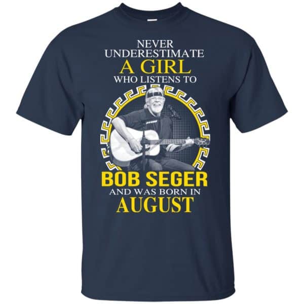 A Girl Who Listens To Bob Seger And Was Born In August T-Shirts, Hoodie, Tank 6