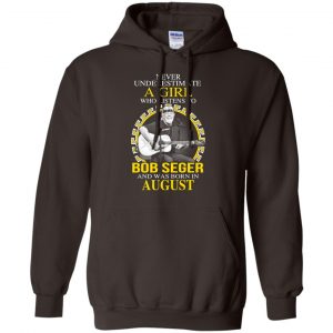 A Girl Who Listens To Bob Seger And Was Born In August T-Shirts, Hoodie, Tank 20