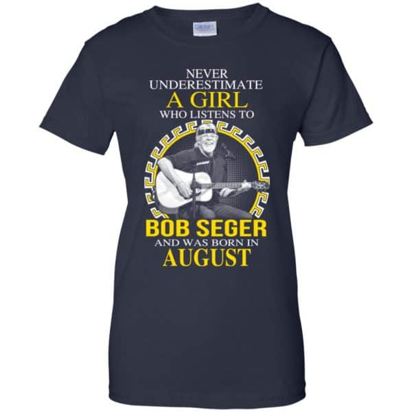 A Girl Who Listens To Bob Seger And Was Born In August T-Shirts, Hoodie, Tank 13