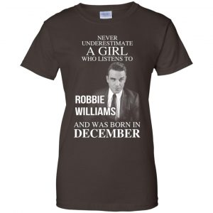A Girl Who Listens To Robbie Williams And Was Born In December T-Shirts, Hoodie, Tank 23