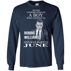 A Boy Who Listens To Robbie Williams And Was Born In June T-Shirts, Hoodie, Tank 19 A Boy Who Listens To Robbie Williams And Was Born In June T-Shirts, Hoodie, Tank 19