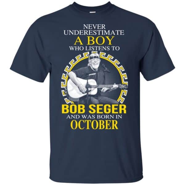 A Boy Who Listens To Bob Seger And Was Born In October T-Shirts, Hoodie, Tank Apparel 5
