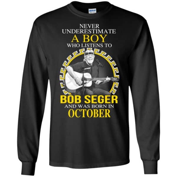 A Boy Who Listens To Bob Seger And Was Born In October T-Shirts, Hoodie, Tank Apparel 7