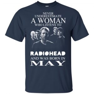 A Woman Who Listens To Radiohead And Was Born In May T-Shirts, Hoodie, Tank 17