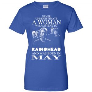 A Woman Who Listens To Radiohead And Was Born In May T-Shirts, Hoodie, Tank 25