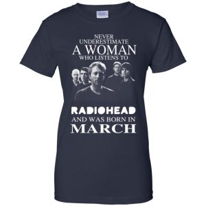 A Woman Who Listens To Radiohead And Was Born In March T-Shirts, Hoodie, Tank 24