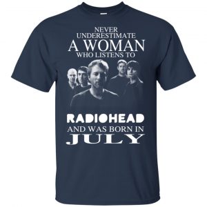 A Woman Who Listens To Radiohead And Was Born In July T-Shirts, Hoodie, Tank 17