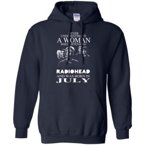 A Woman Who Listens To Radiohead And Was Born In July T-Shirts, Hoodie, Tank 19