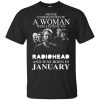 A Woman Who Listens To Radiohead And Was Born In January T-Shirts, Hoodie, Tank 1