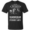 A Woman Who Listens To Radiohead And Was Born In February T-Shirts, Hoodie, Tank 2