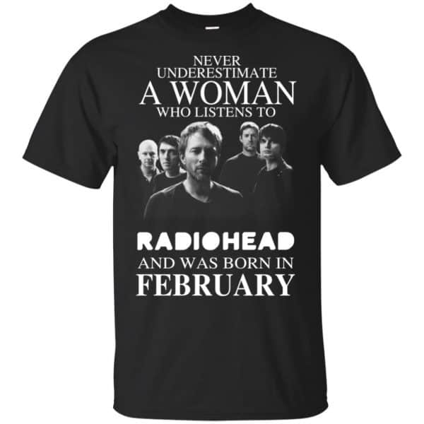 A Woman Who Listens To Radiohead And Was Born In February T-Shirts, Hoodie, Tank 3