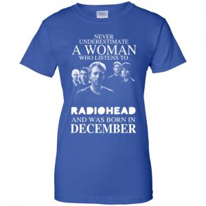 A Woman Who Listens To Radiohead And Was Born In December T-Shirts, Hoodie, Tank 25