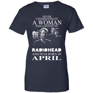 A Woman Who Listens To Radiohead And Was Born In April T-Shirts, Hoodie, Tank 24