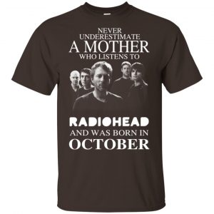 A Mother Who Listens To Radiohead And Was Born In October T-Shirts, Hoodie, Tank 15