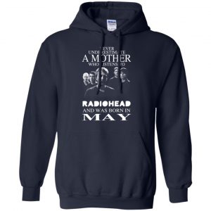 A Mother Who Listens To Radiohead And Was Born In May T-Shirts, Hoodie, Tank 19