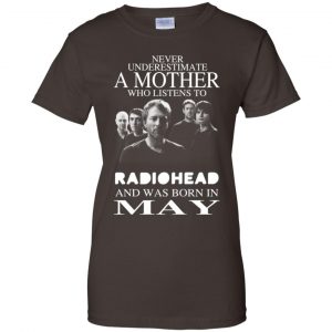 A Mother Who Listens To Radiohead And Was Born In May T-Shirts, Hoodie, Tank 23