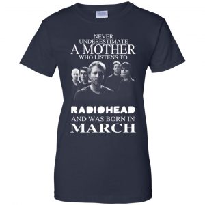 A Mother Who Listens To Radiohead And Was Born In March T-Shirts, Hoodie, Tank 24