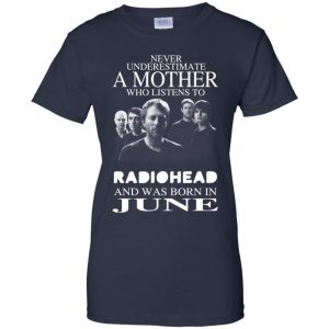 A Mother Who Listens To Radiohead And Was Born In June T-Shirts, Hoodie, Tank 24