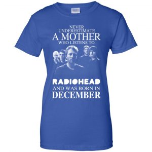 A Mother Who Listens To Radiohead And Was Born In December T-Shirts, Hoodie, Tank 25