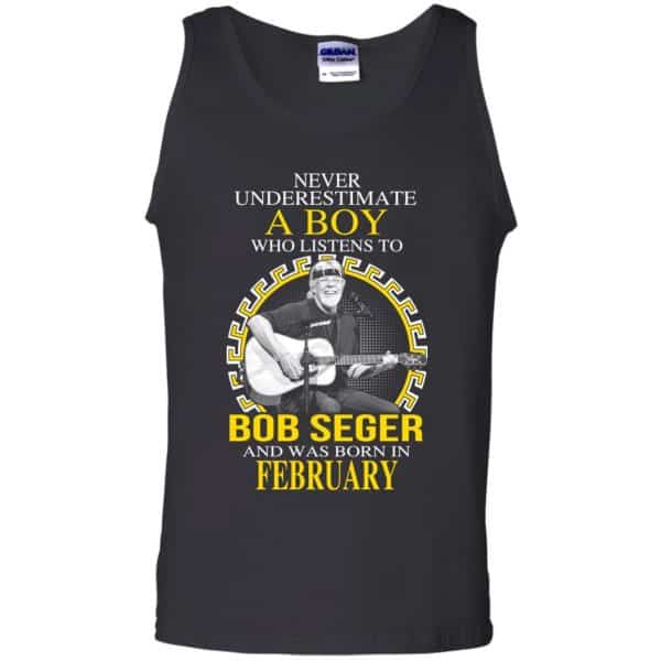 A Boy Who Listens To Bob Seger And Was Born In February T-Shirts, Hoodie, Tank 13